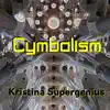 Kristina Supergenius - Cymbalism - Single